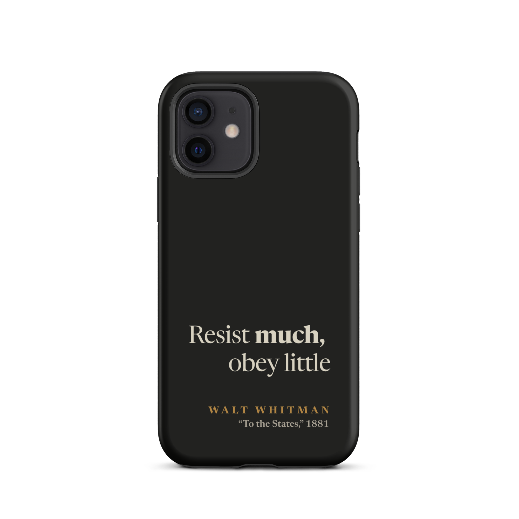 Black matte phone case: Resist Much Obey Little design with Walt Whitman attribution from Leaves of Grass 1881