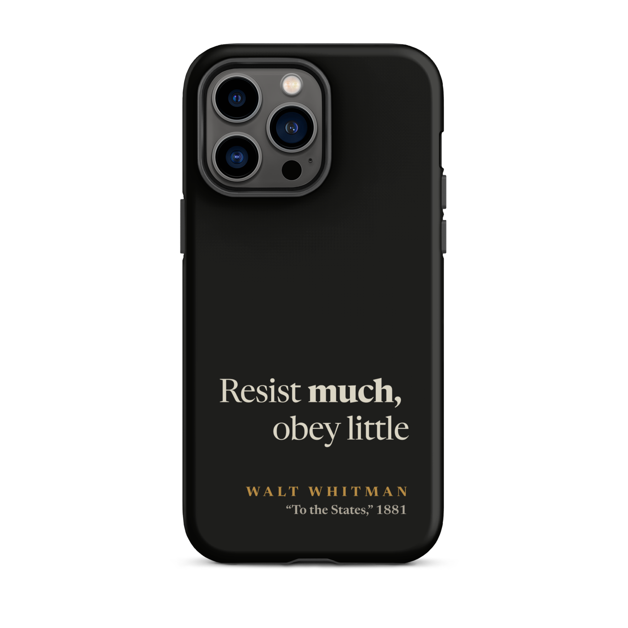 Black matte phone case: Resist Much Obey Little design with Walt Whitman attribution from Leaves of Grass 1881