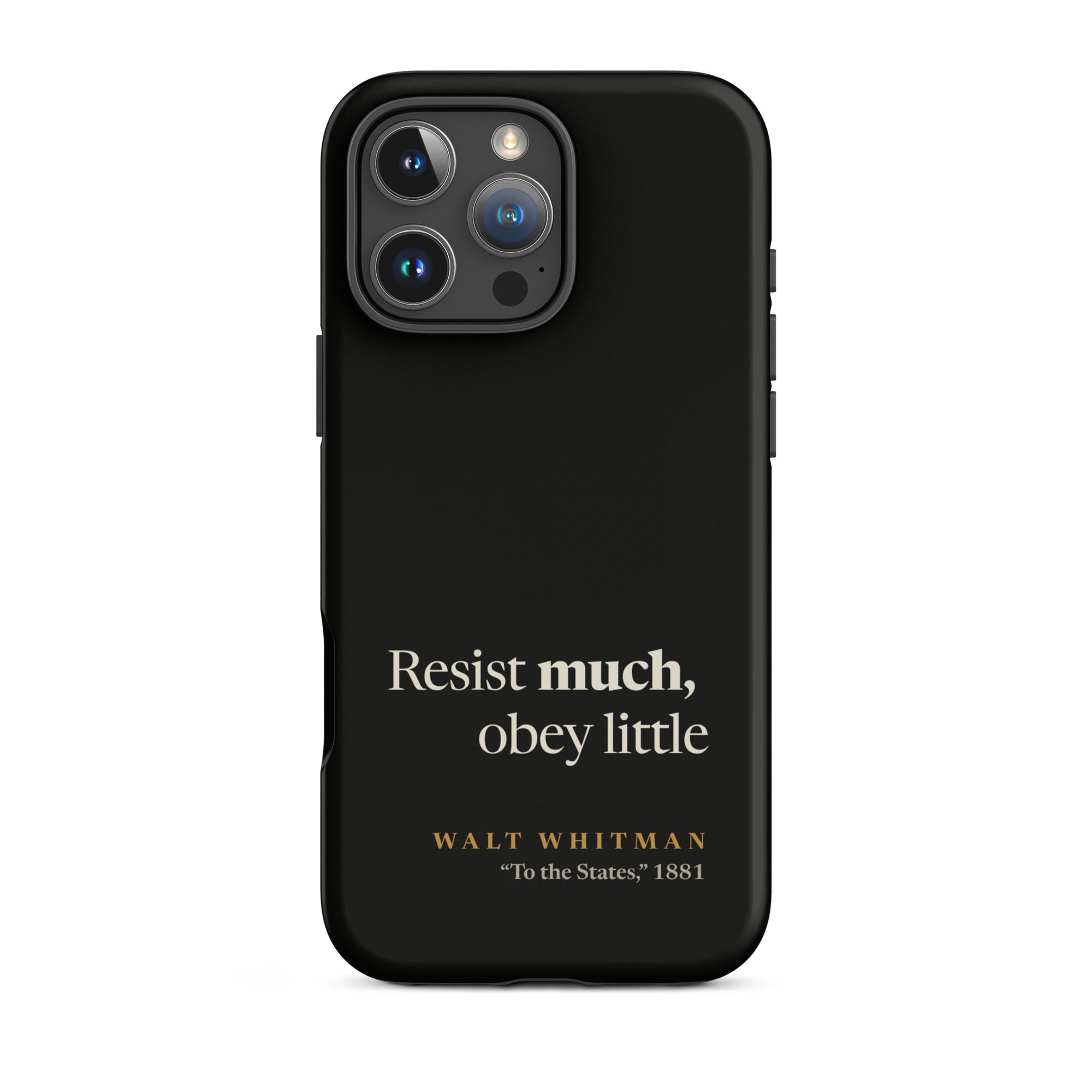 Black matte phone case: Resist Much Obey Little design with Walt Whitman attribution from Leaves of Grass 1881