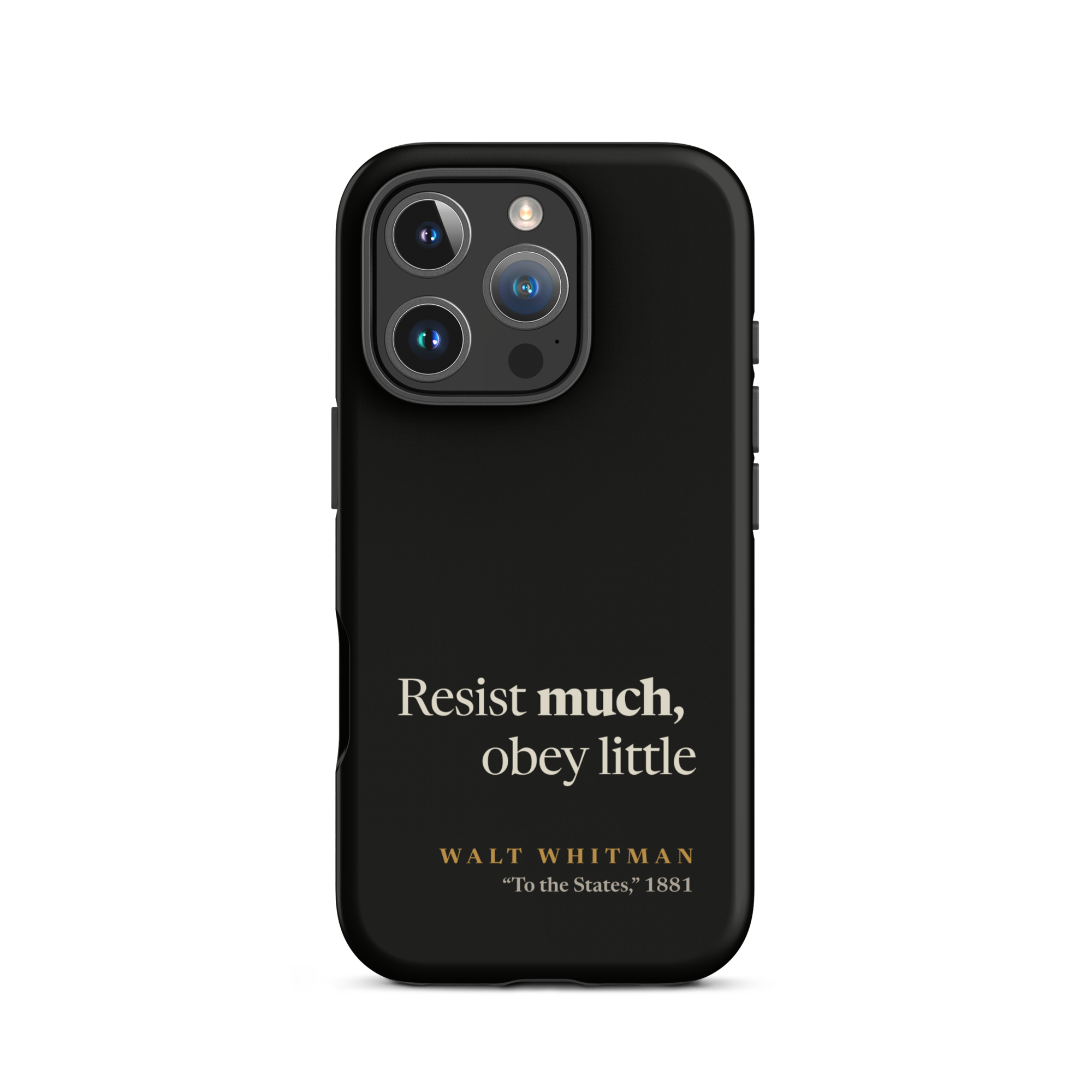 Black matte phone case: Resist Much Obey Little design with Walt Whitman attribution from Leaves of Grass 1881