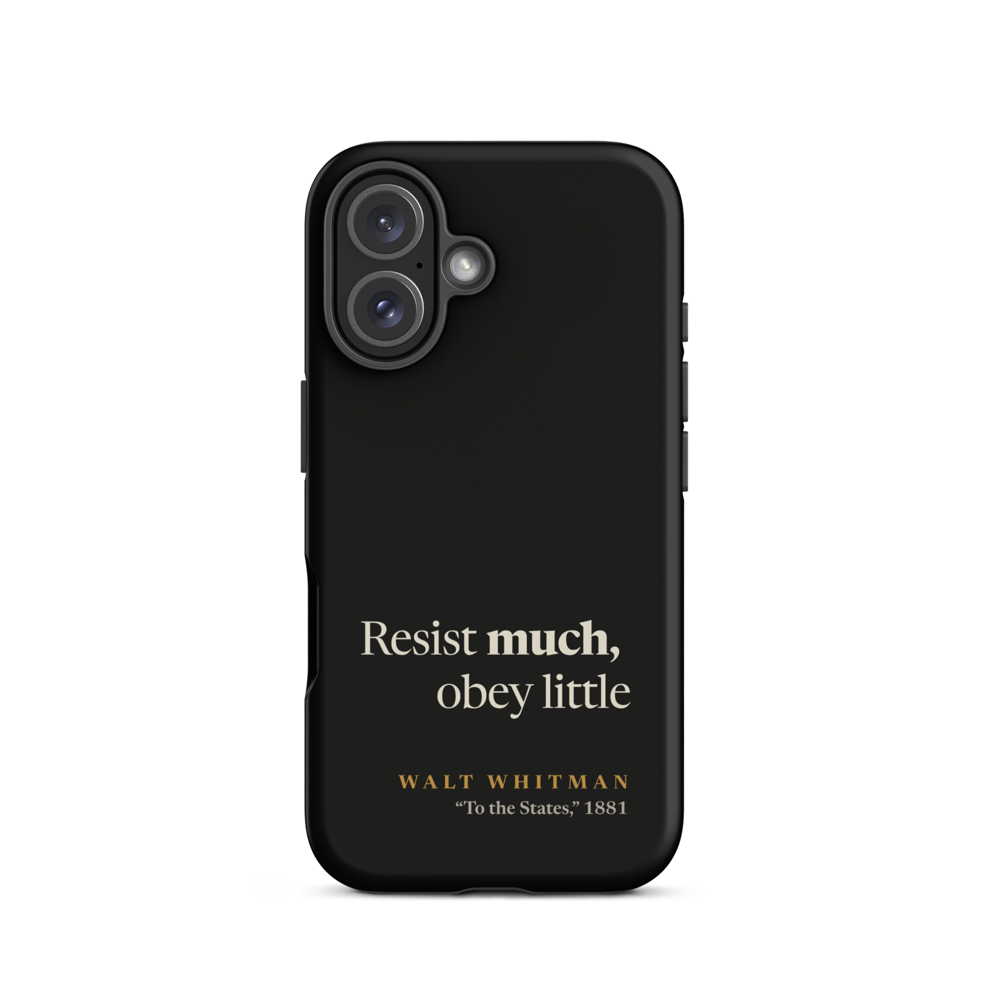 Black matte phone case: Resist Much Obey Little design with Walt Whitman attribution from Leaves of Grass 1881