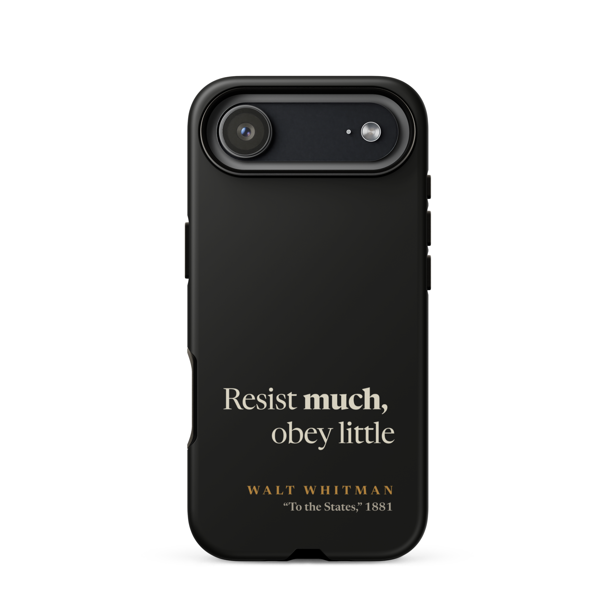 Black matte phone case: Resist Much Obey Little design with Walt Whitman attribution from Leaves of Grass 1881