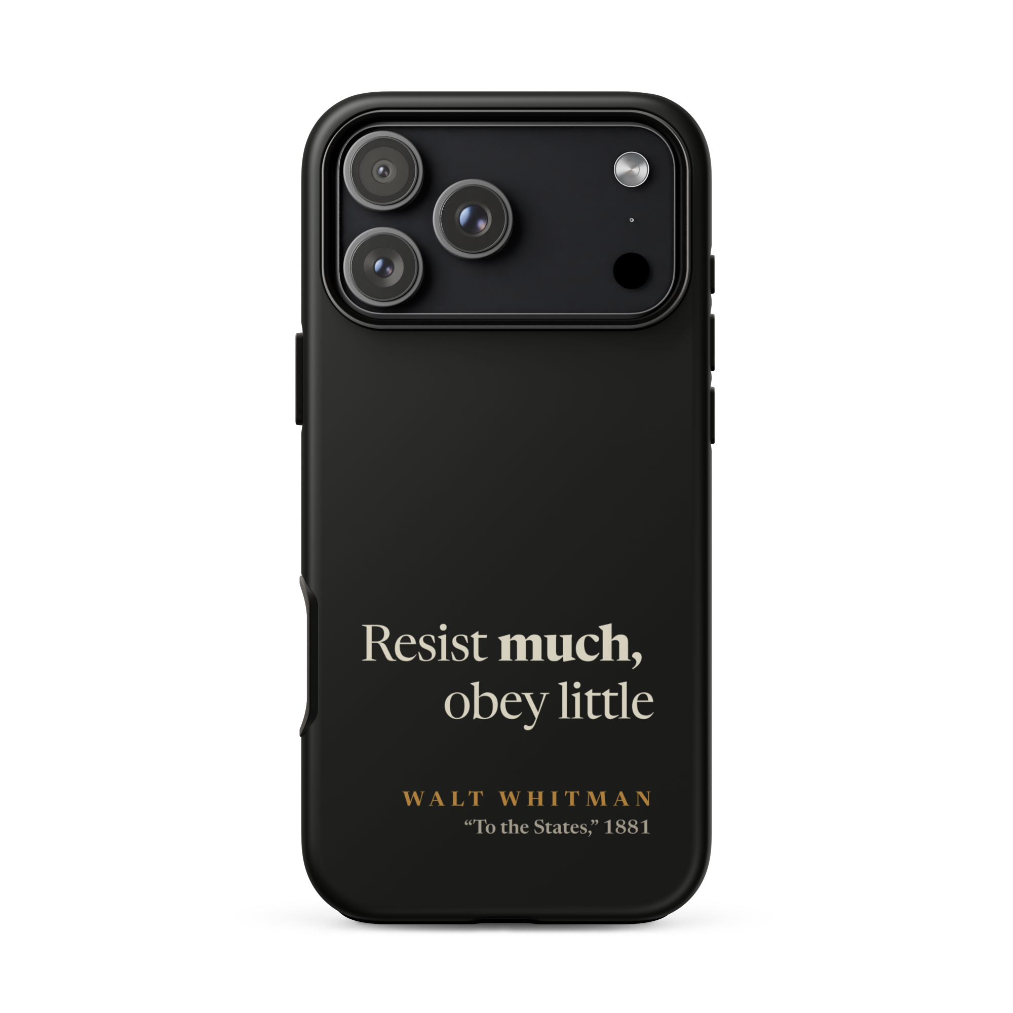 Black matte phone case: Resist Much Obey Little design with Walt Whitman attribution from Leaves of Grass 1881