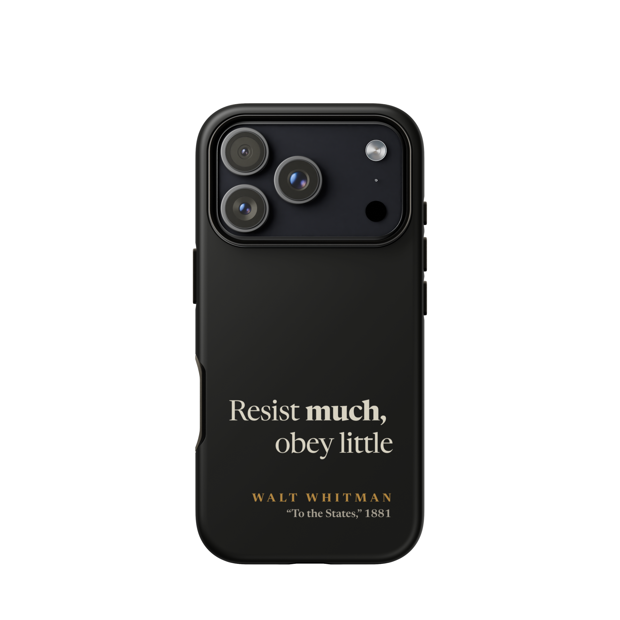 Black matte phone case: Resist Much Obey Little design with Walt Whitman attribution from Leaves of Grass 1881