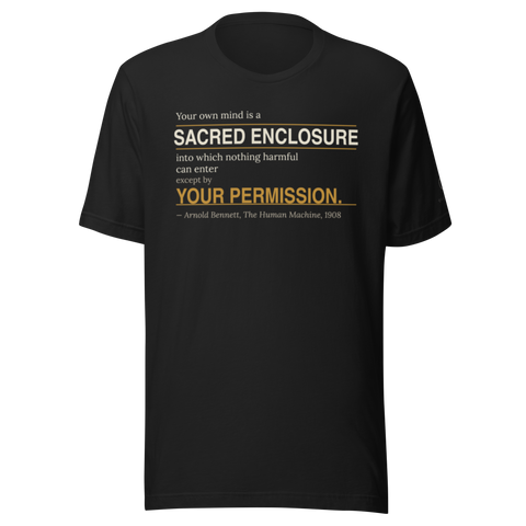 The Sacred Enclosure Tee — Arnold Bennett — SACRED ENCLOSURE and YOUR PERMISSION in gold, white serif quote — black tee — front