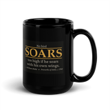 Black mug, handle on the right: “No bird soars too high if he soars with his own wings.” Blake, SOARS in warm matte gold.