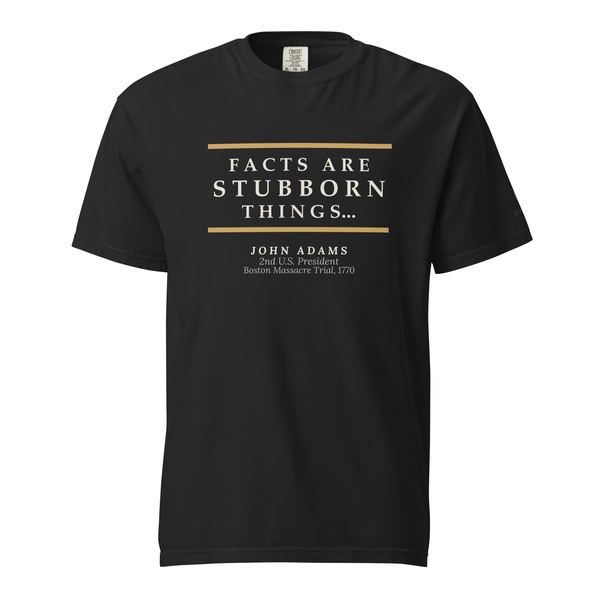 Stubborn Things — John Adams Quote T-Shirt — black — front