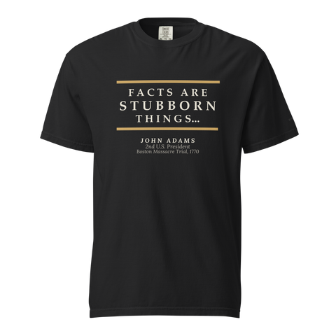 Stubborn Things — John Adams Quote T-Shirt — black — front
