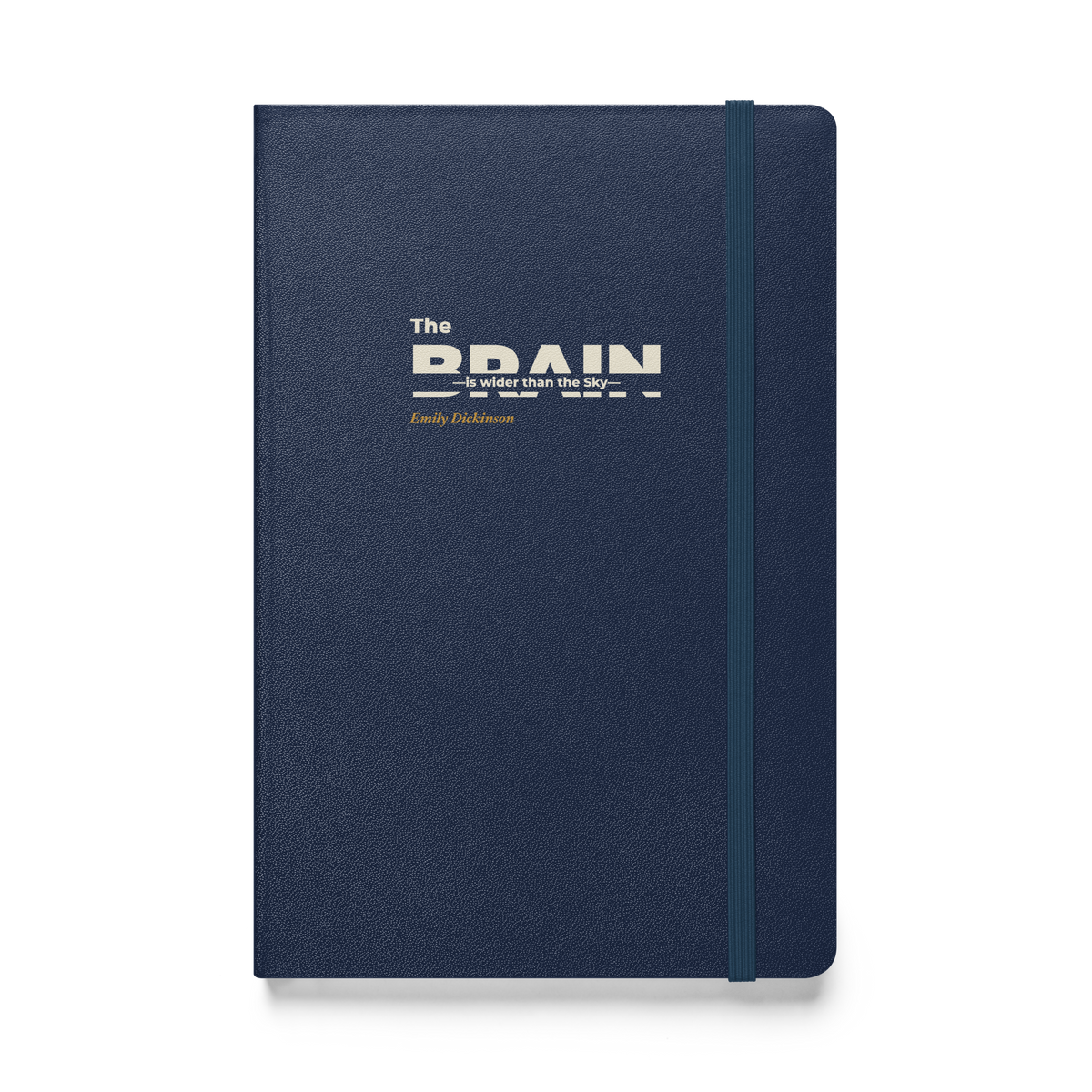 Navy hardcover journal, front: "The Brain — is wider than the Sky —" Emily Dickinson, with BRAIN cut through by the line.