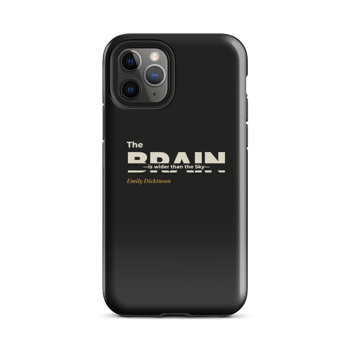 Black phone case for iPhone 11 Pro: "The Brain — is wider than the Sky —" Emily Dickinson, BRAIN cut through.
