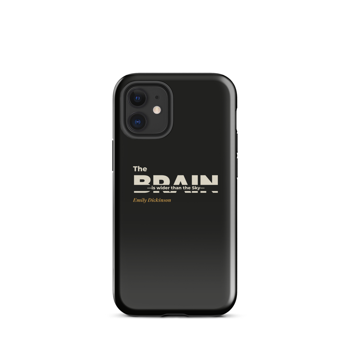 Black phone case for iPhone 12 mini: "The Brain — is wider than the Sky —" Emily Dickinson, BRAIN cut through.