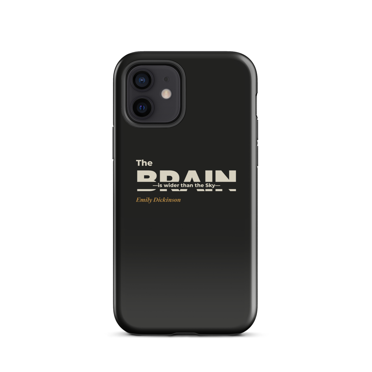 Black phone case for iPhone 12: "The Brain — is wider than the Sky —" Emily Dickinson, BRAIN cut through.