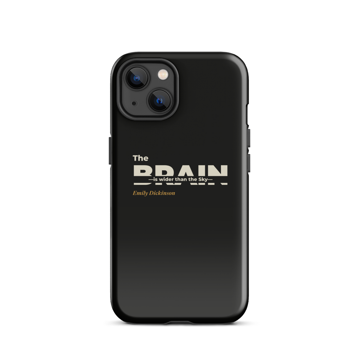 Black phone case for iPhone 13: "The Brain — is wider than the Sky —" Emily Dickinson, BRAIN cut through.