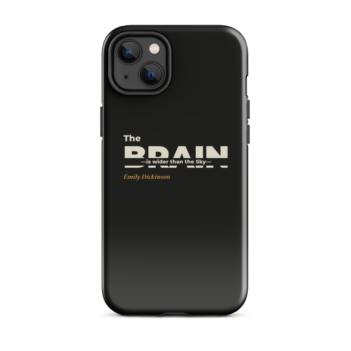 Black phone case for iPhone 14 Plus: "The Brain — is wider than the Sky —" Emily Dickinson, BRAIN cut through.