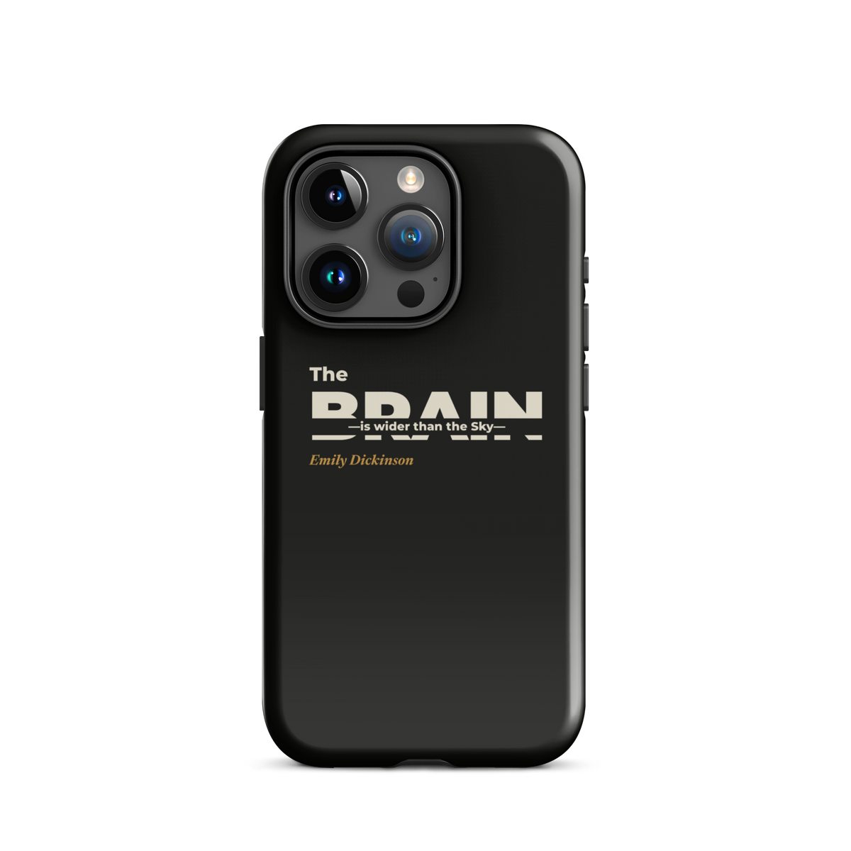 Black phone case for iPhone 15 Pro: "The Brain — is wider than the Sky —" Emily Dickinson, BRAIN cut through.