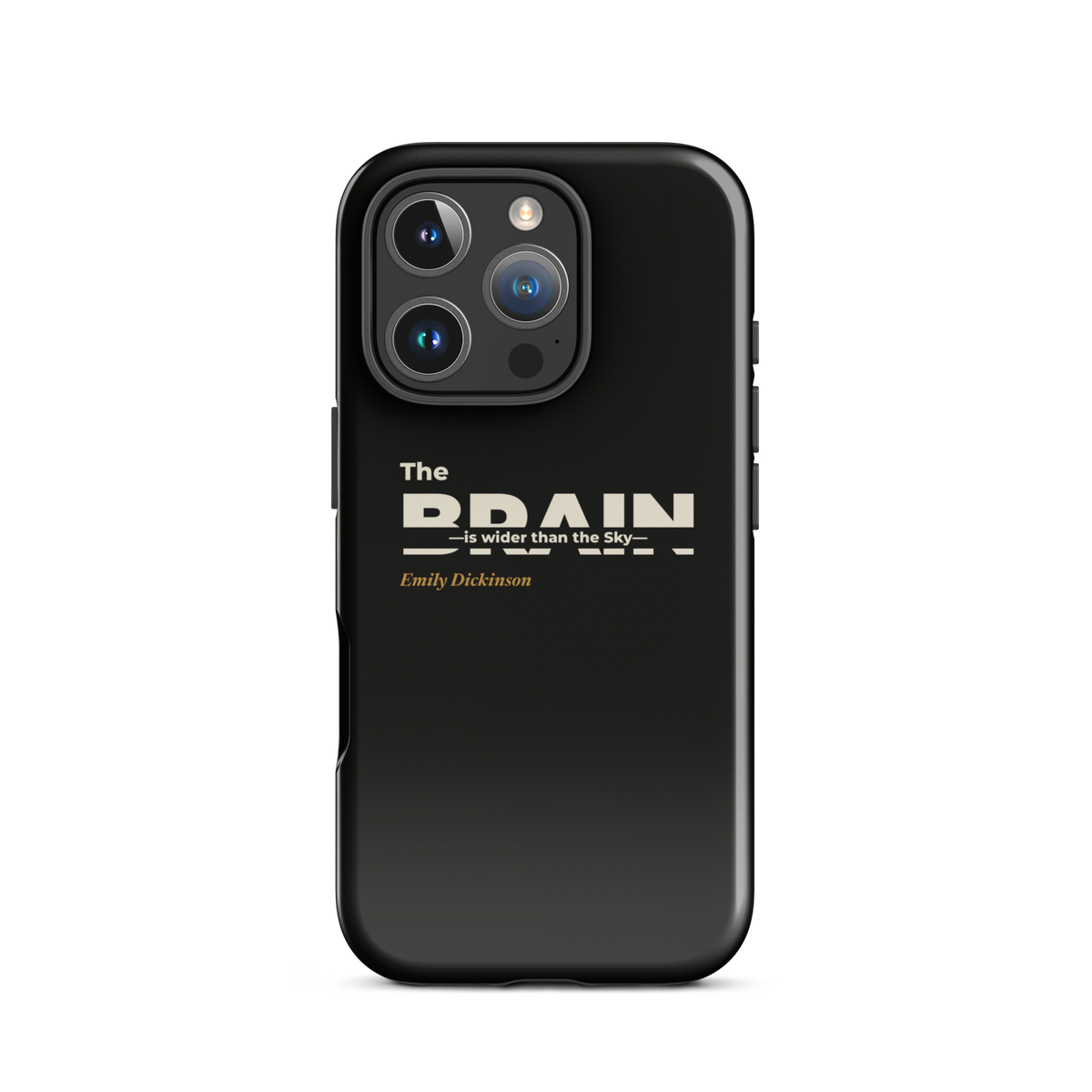 Black phone case for iPhone 16 Pro: "The Brain — is wider than the Sky —" Emily Dickinson, BRAIN cut through.