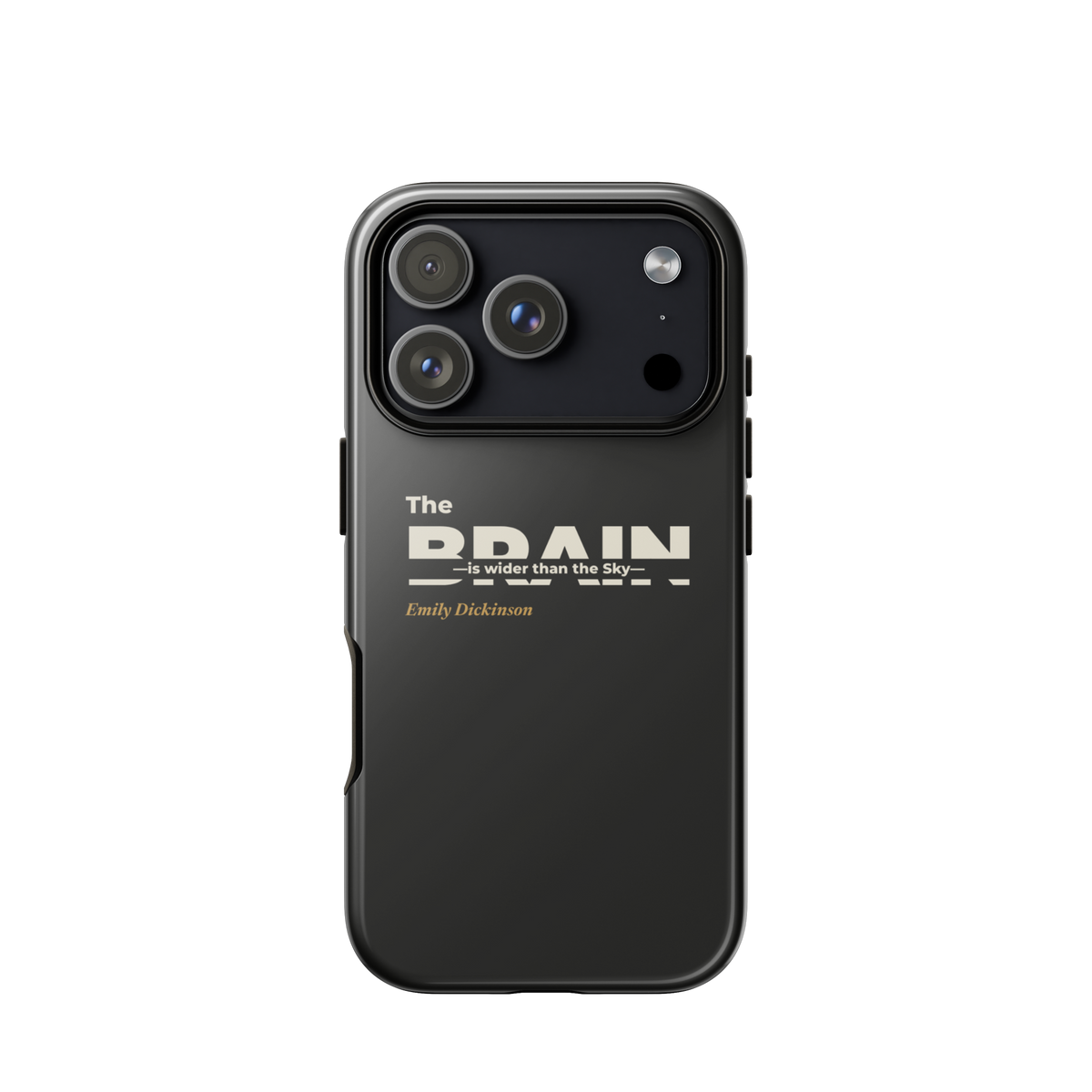 Black phone case for iPhone 17 Pro: "The Brain — is wider than the Sky —" Emily Dickinson, BRAIN cut through.