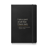Black hardcover journal, front: "I am a part of all that I have met;" Alfred, Lord Tennyson.