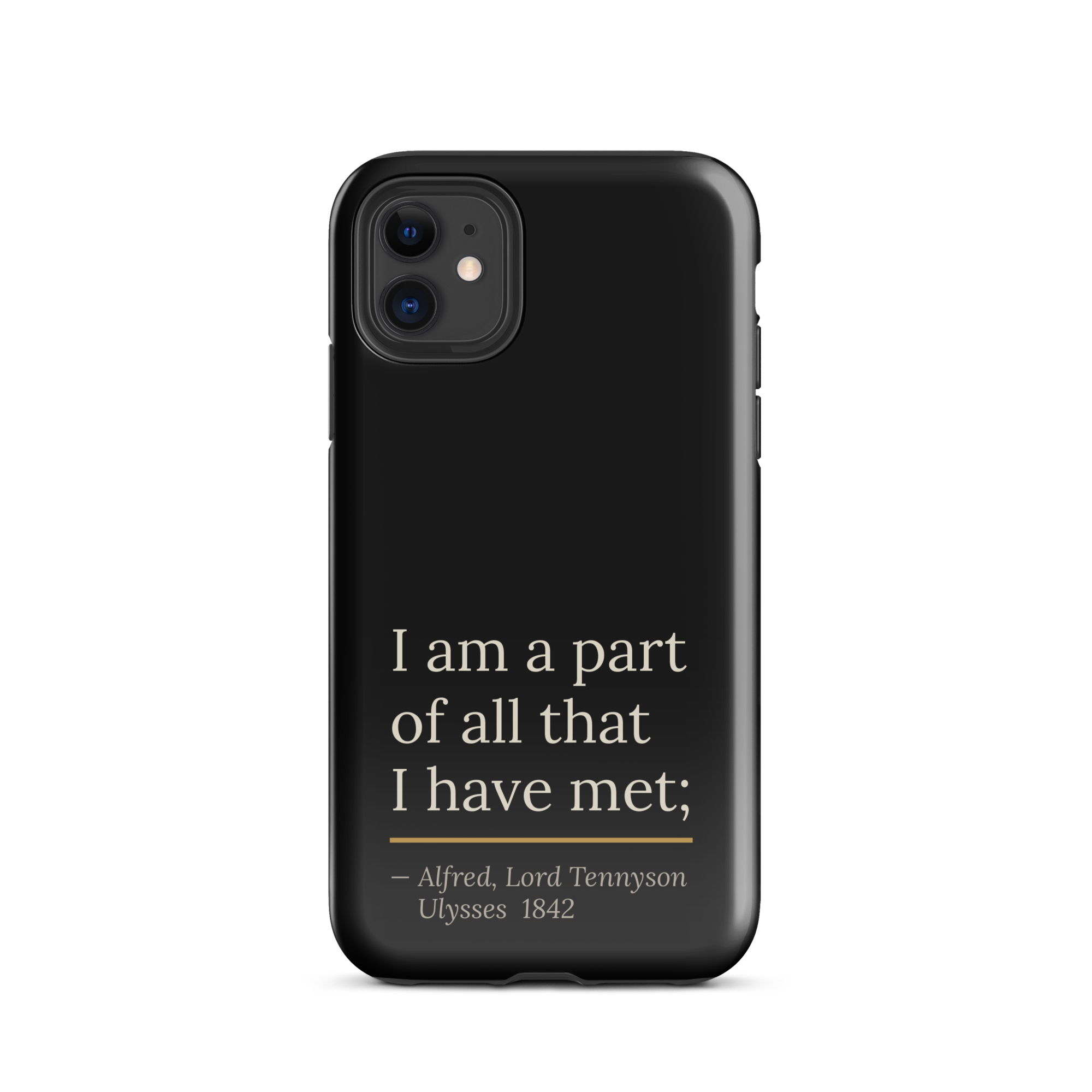 The Part of All Phone Case — Alfred Lord Tennyson — Ulysses quote with gold rule on black — tough iPhone case — Quoteiac