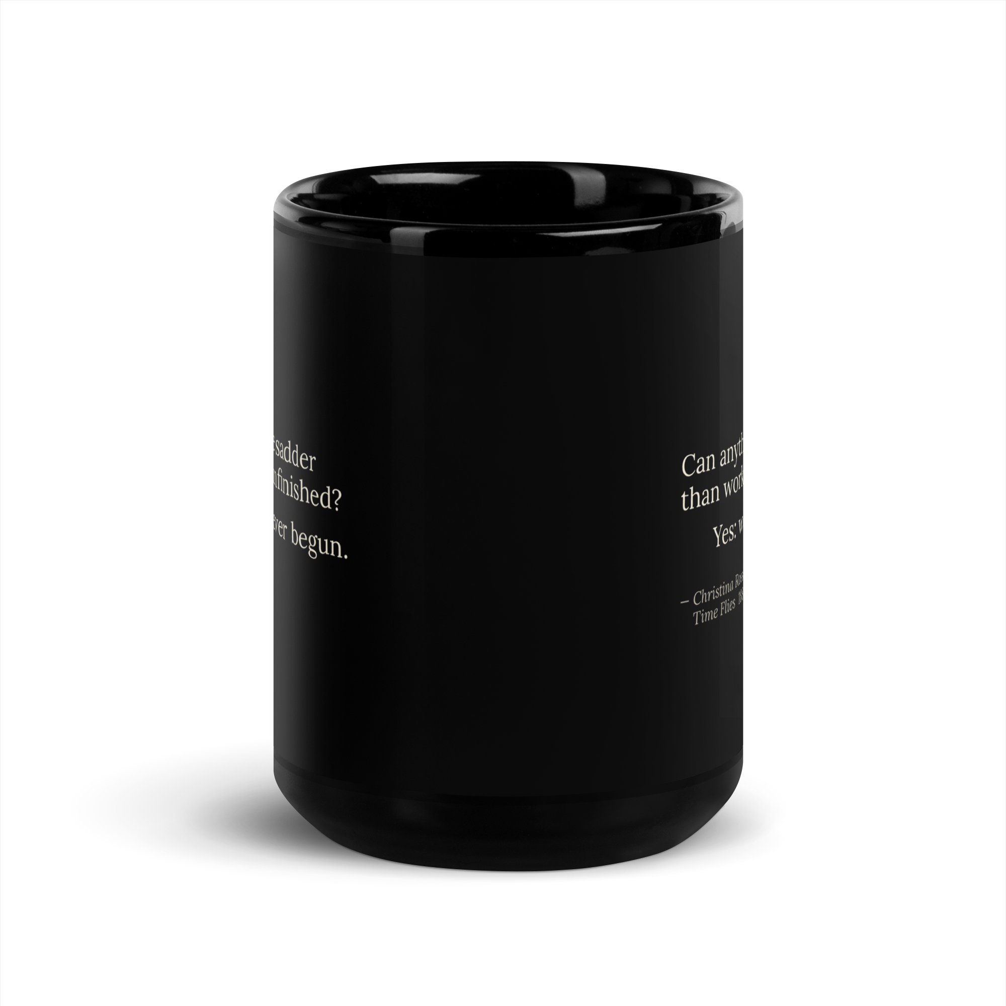 The Unbegun Mug — Christina Rossetti — full quote — black 15 oz — alternate view