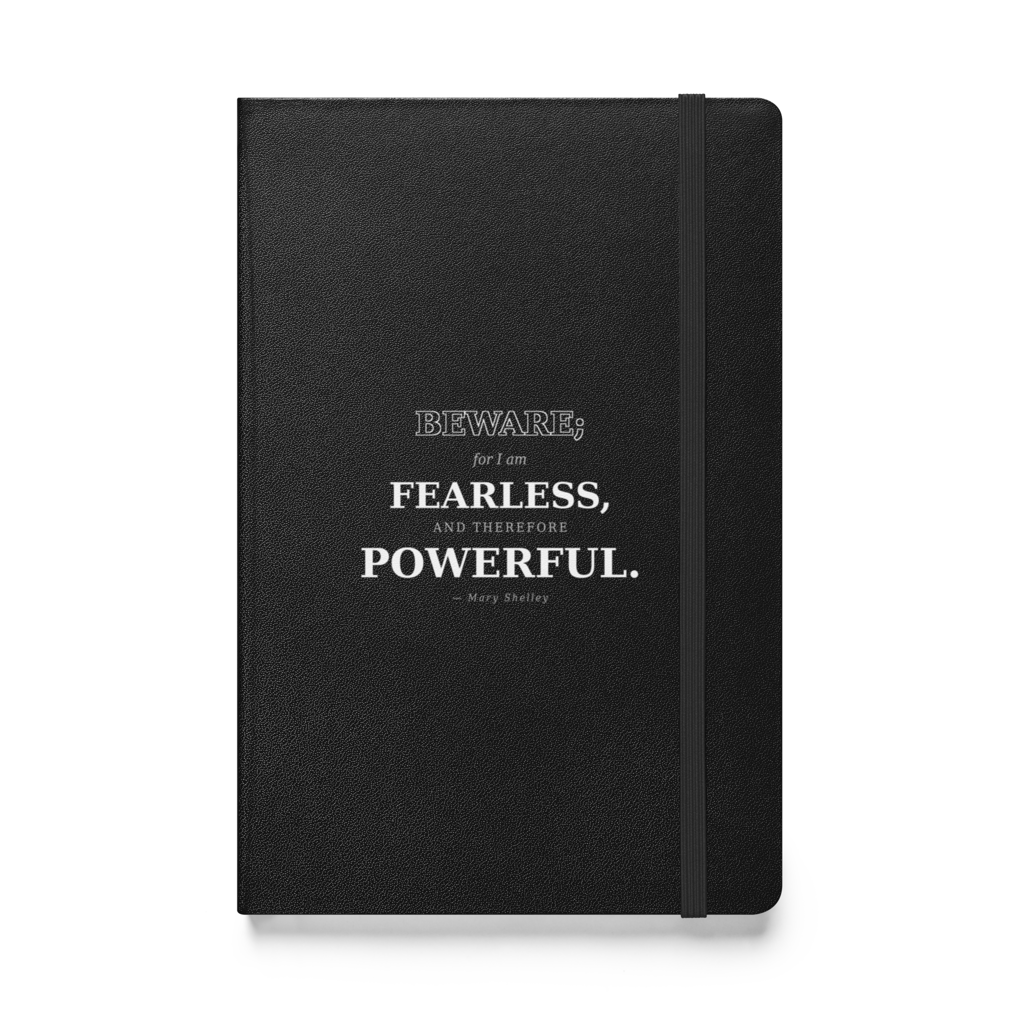 Therefore Journal — Mary Shelley — FEARLESS, AND THEREFORE POWERFUL in cream on black hardcover — front cover