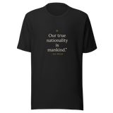 Black t-shirt, front: “Our true nationality is mankind.” H. G. Wells, one word to a line.