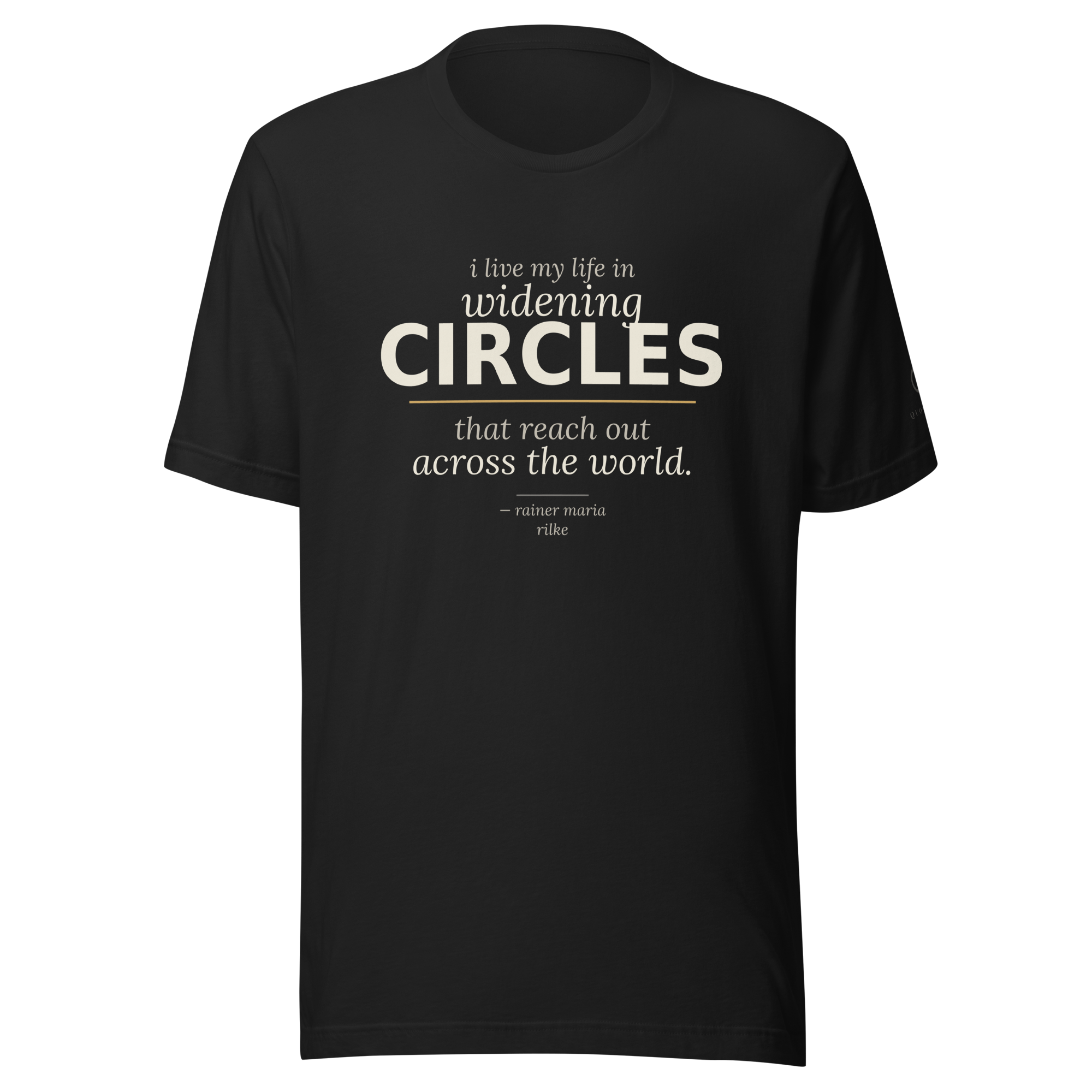 Widening Circles Tee — Rainer Maria Rilke — Quoteiac T-Shirt