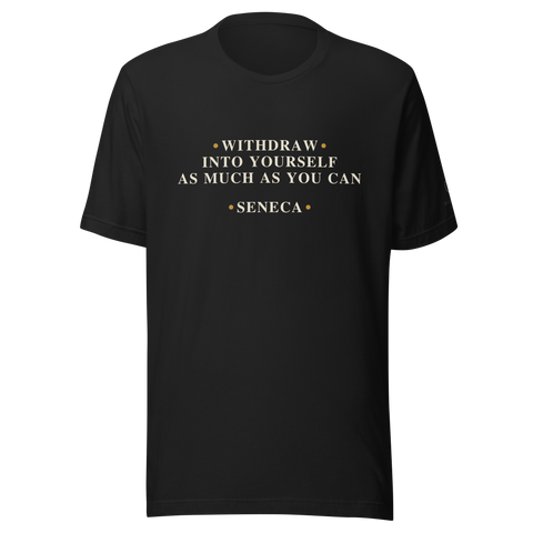 Withdraw Into Yourself — Seneca Quote T-Shirt — vintage black — front