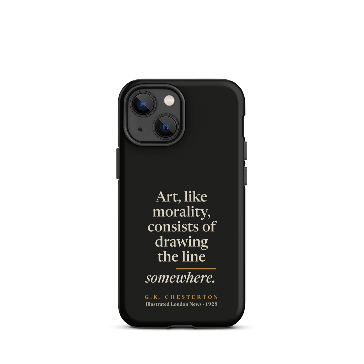 Black phone case for iPhone 13 mini: "Art, like morality, consists of drawing the line somewhere." G.K. Chesterton.
