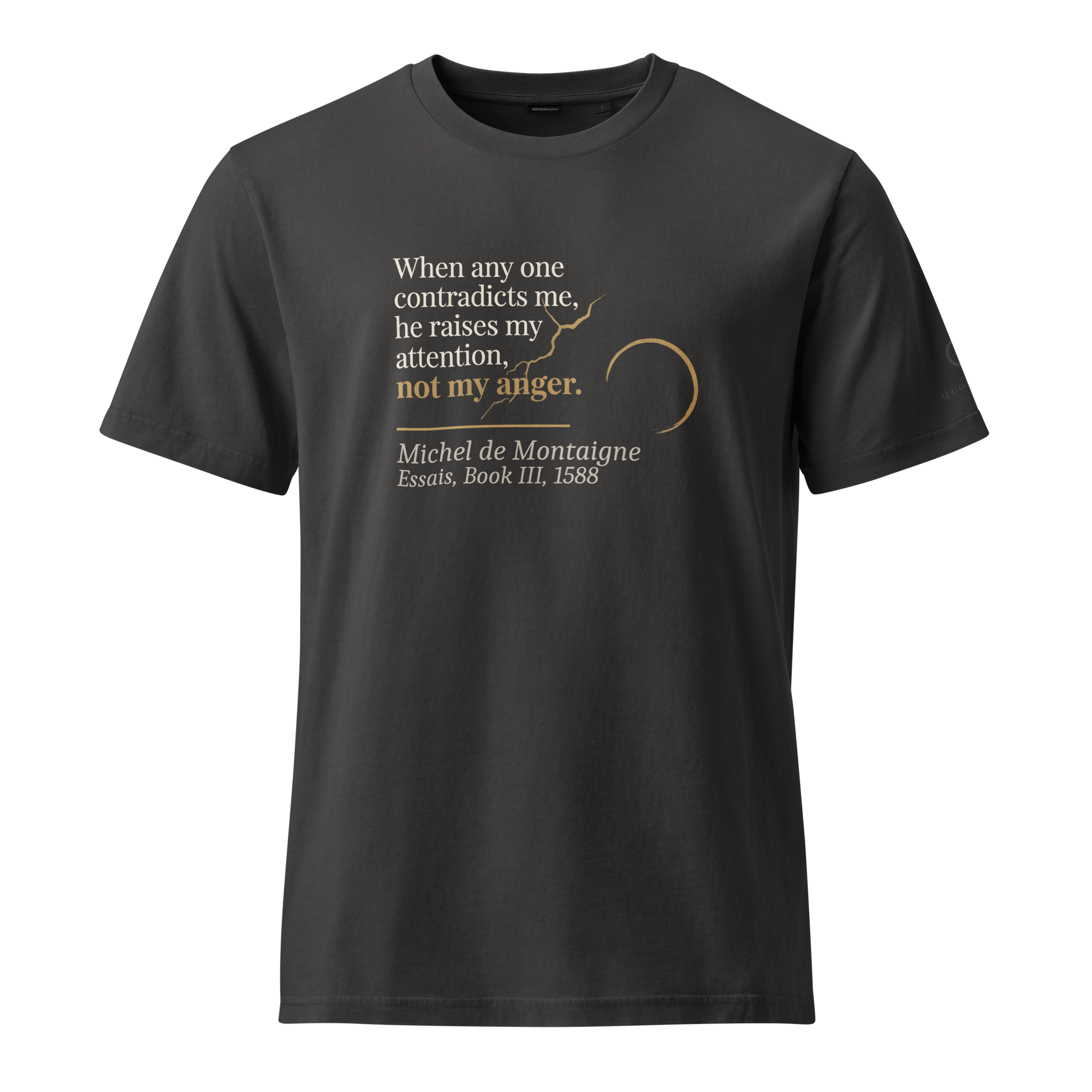 Attention, Not Anger — Michel de Montaigne — Organic Edition T-Shirt — deep charcoal — front view — Quoteiac