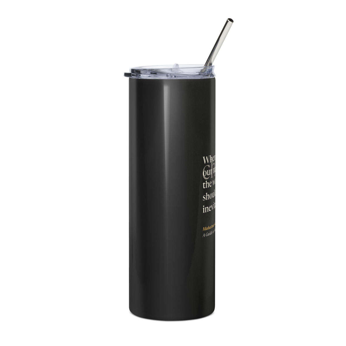 Black tumbler, right side: the Gandhi quote turning out of view.