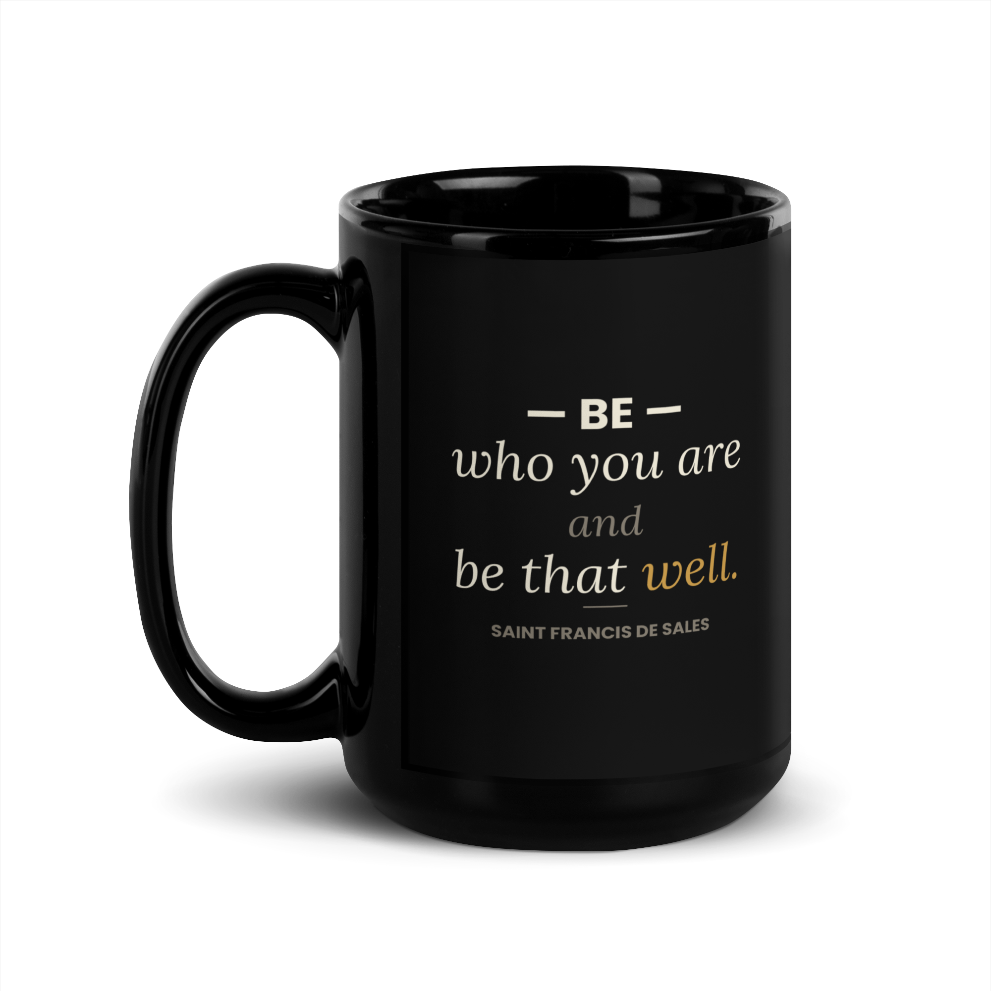 Be Who You Are Mug — Saint Francis de Sales — literary apparel — side view