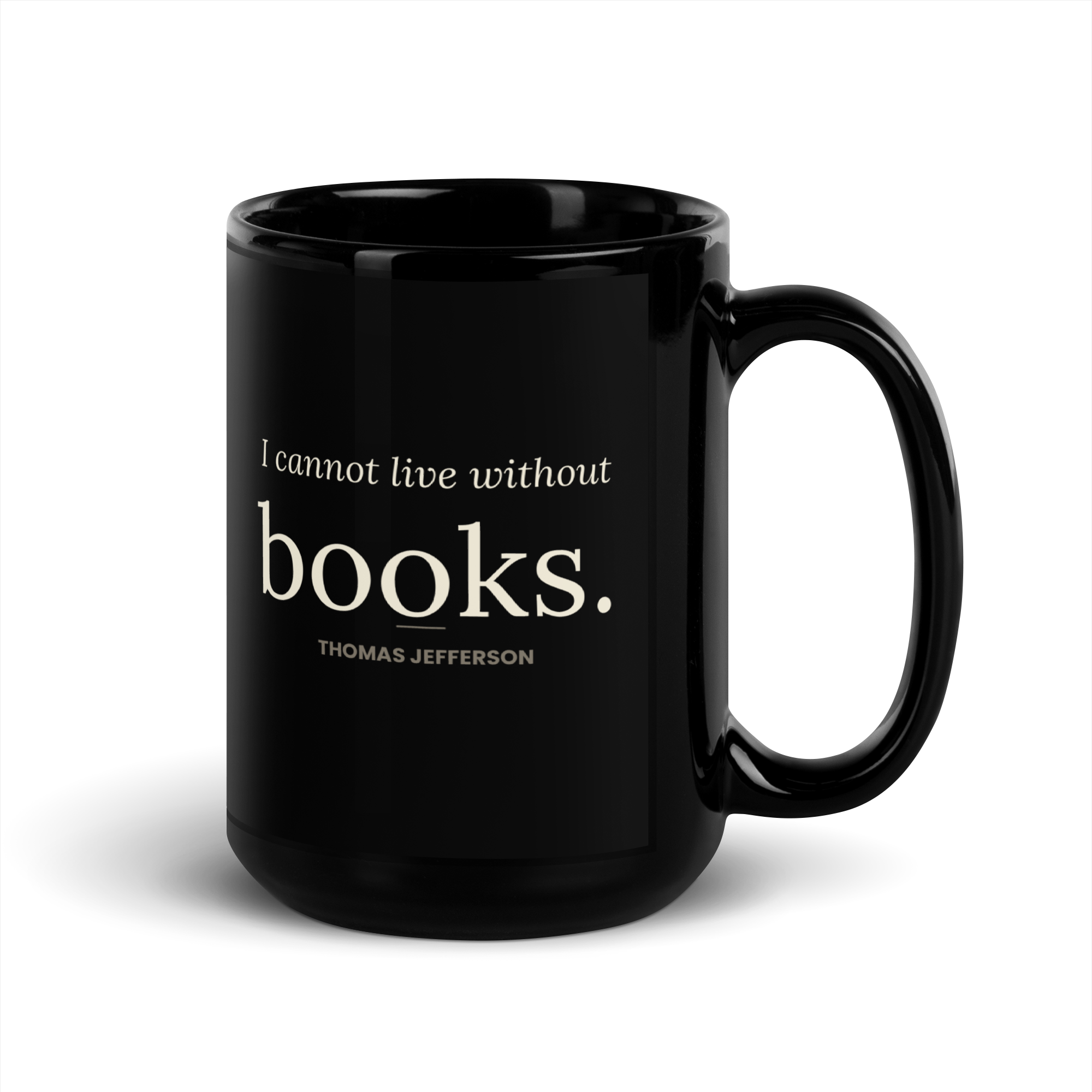 I Cant Live Without Books Mug — Thomas Jefferson — I cannot live without books — front