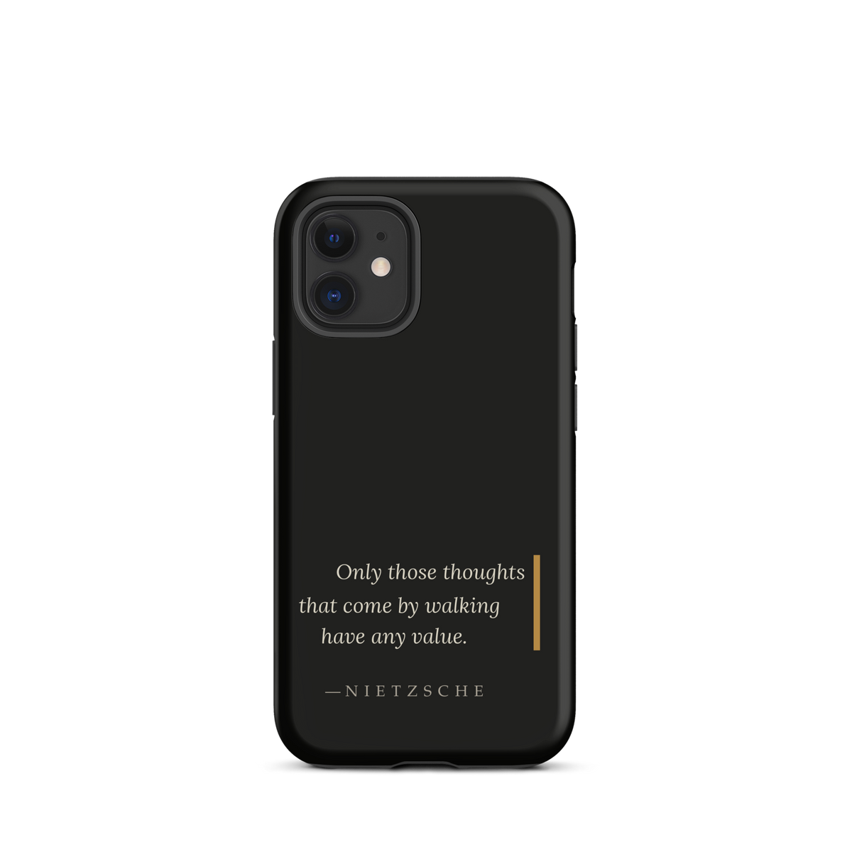 Black phone case for iPhone 12 mini: “Only those thoughts that come by walking have any value.” Nietzsche.