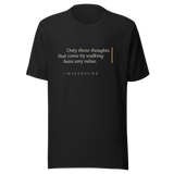 Black t-shirt, front: “Only those thoughts that come by walking have any value.” Nietzsche, beside a thin upright rule.