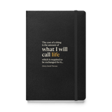 Black hardcover journal, front: “The cost of a thing is the amount of what I will call life…” Henry David Thoreau.