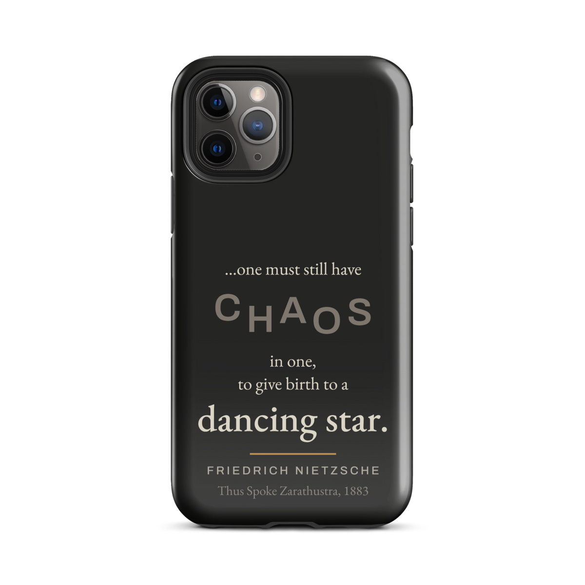 Black phone case for iPhone 11 Pro: “…one must still have CHAOS in one, to give birth to a dancing star.” Nietzsche.