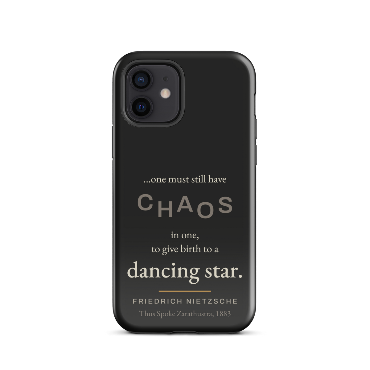 Black phone case for iPhone 12: “…one must still have CHAOS in one, to give birth to a dancing star.” Nietzsche.