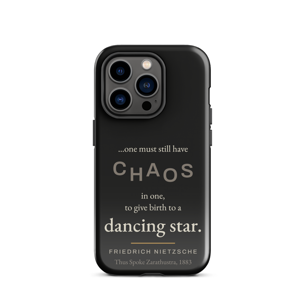 Black phone case for iPhone 14 Pro: “…one must still have CHAOS in one, to give birth to a dancing star.” Nietzsche.