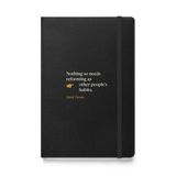 Black hardcover journal, front: "Nothing so needs reforming as other people's habits." Mark Twain.
