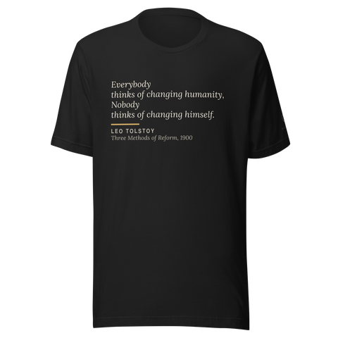 The Changing — Leo Tolstoy — Everybody thinks of changing humanity Nobody thinks of changing himself — vintage black — front view