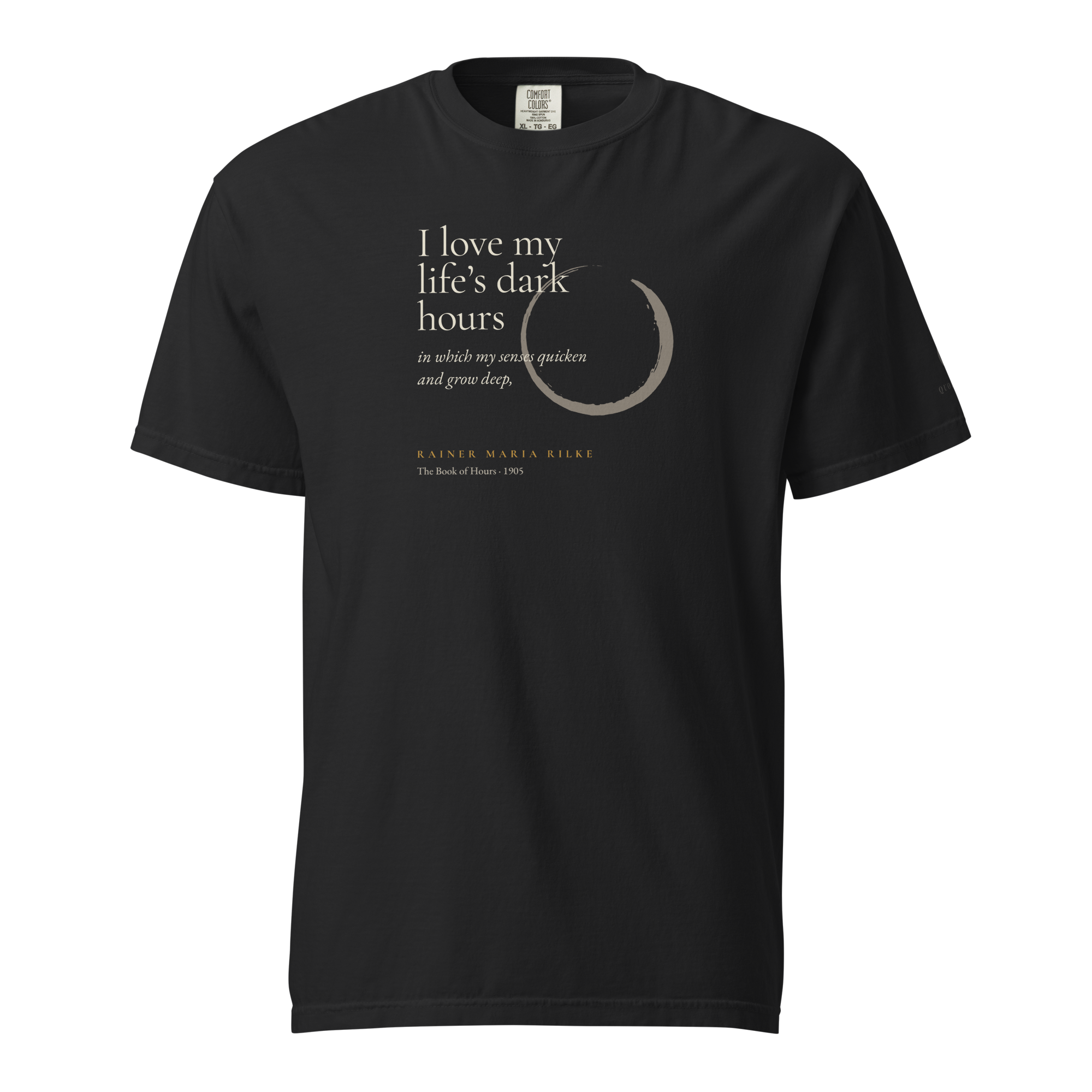 Black garment-dyed t-shirt: enso circle design with a Rainer Maria Rilke quote from The Book of Hours