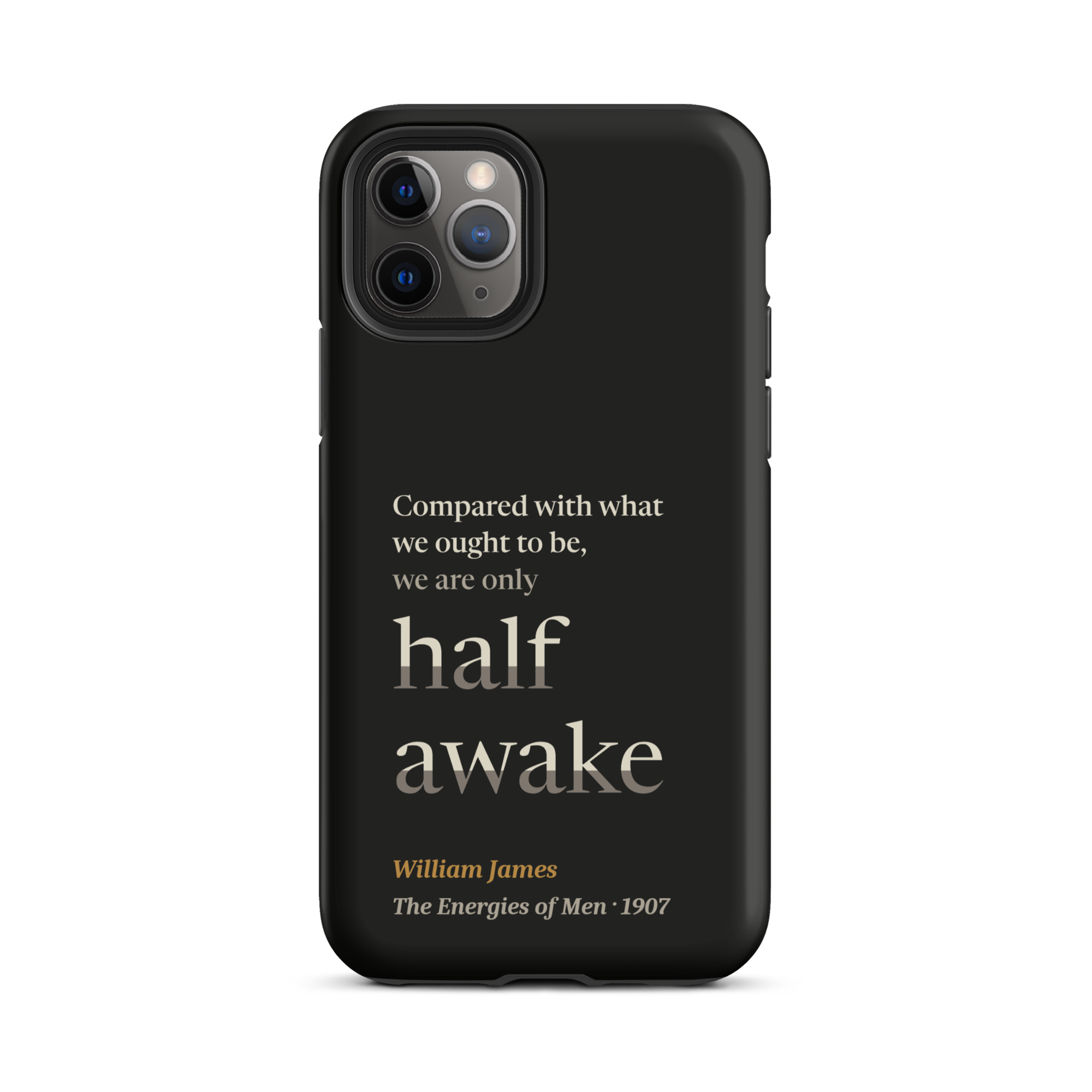 Only Half Awake — William James — phone case — iPhone 11 Pro — black — Quoteiac