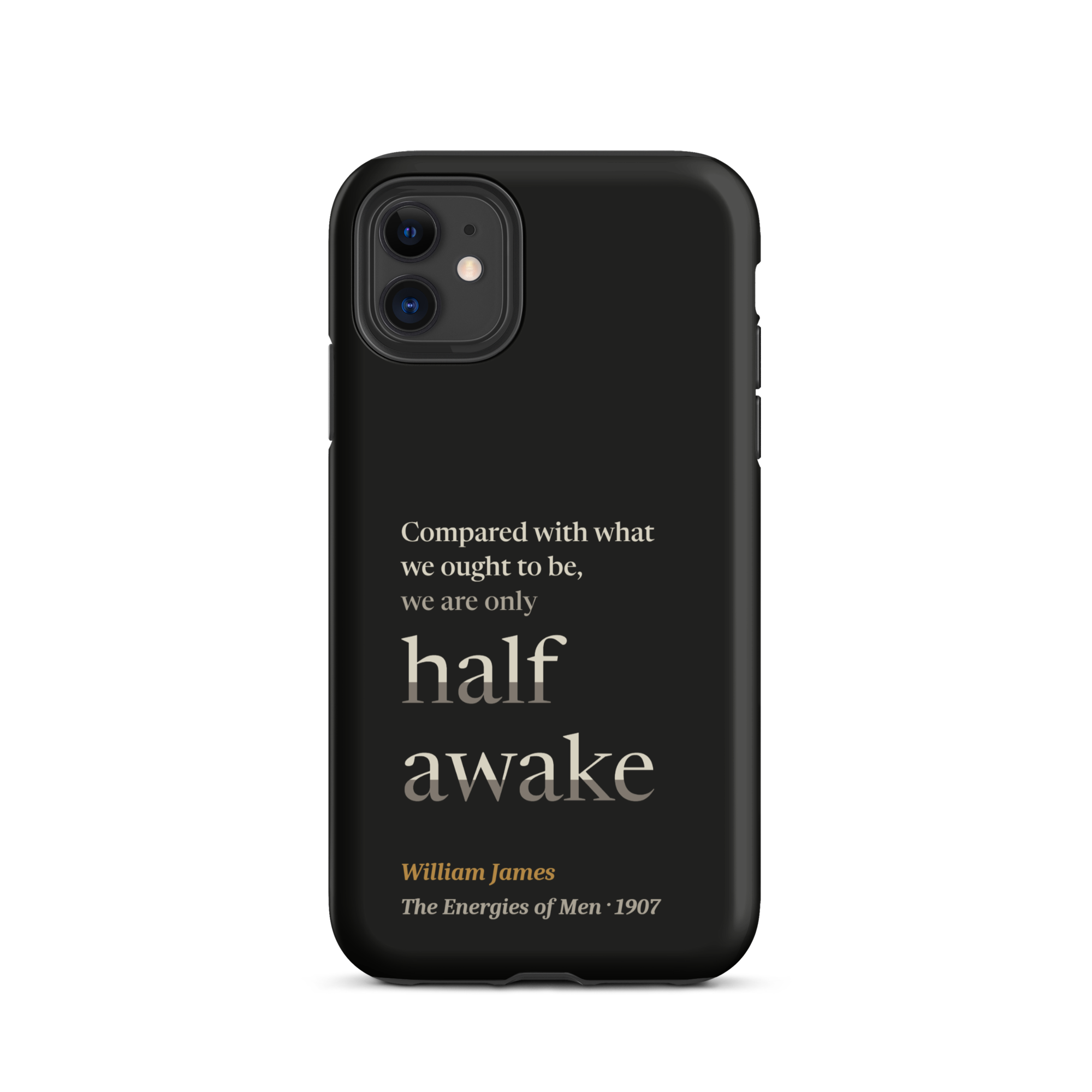 Only Half Awake — William James — phone case — iPhone 11 — black — Quoteiac