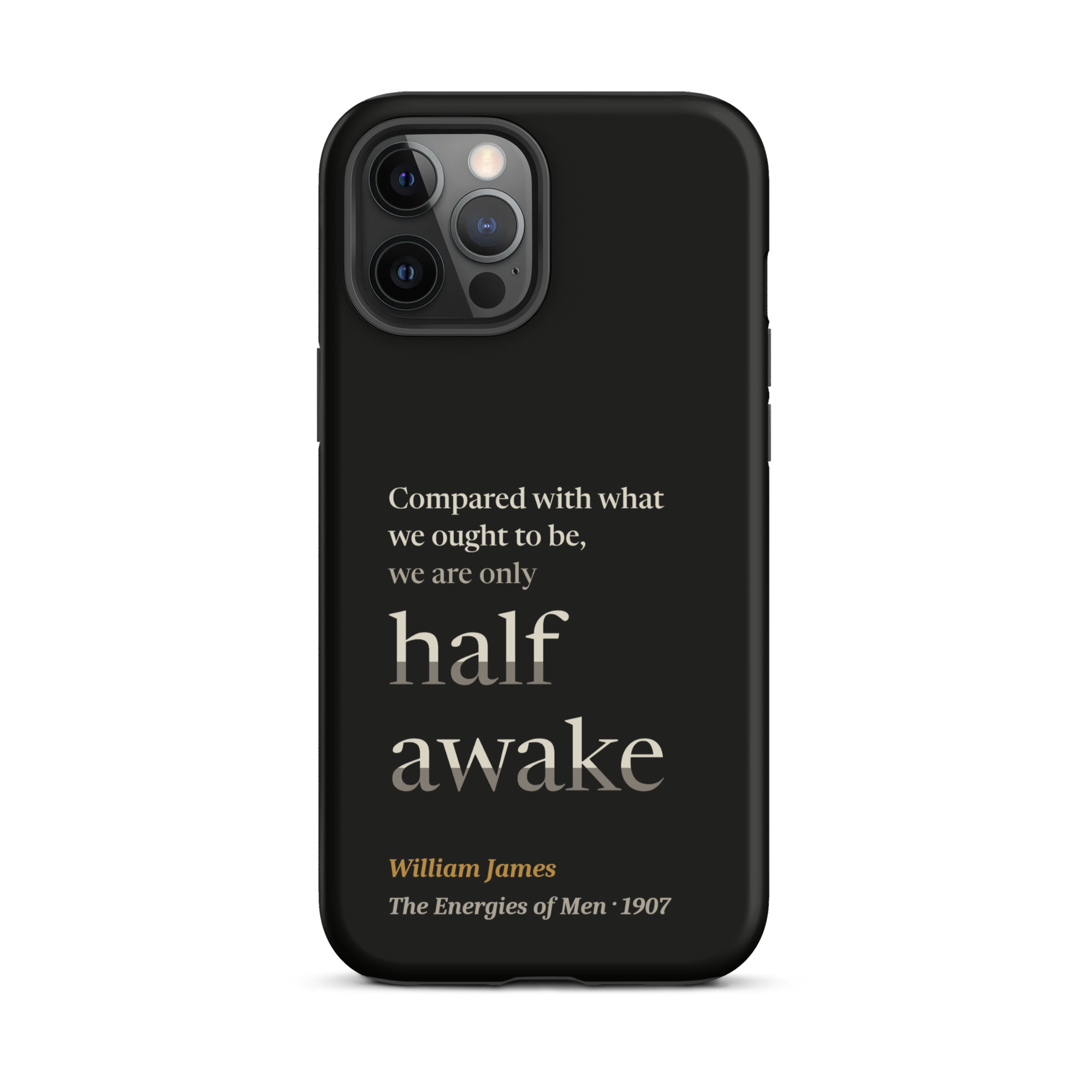 Only Half Awake — William James — phone case — iPhone 12 Pro Max — black — Quoteiac