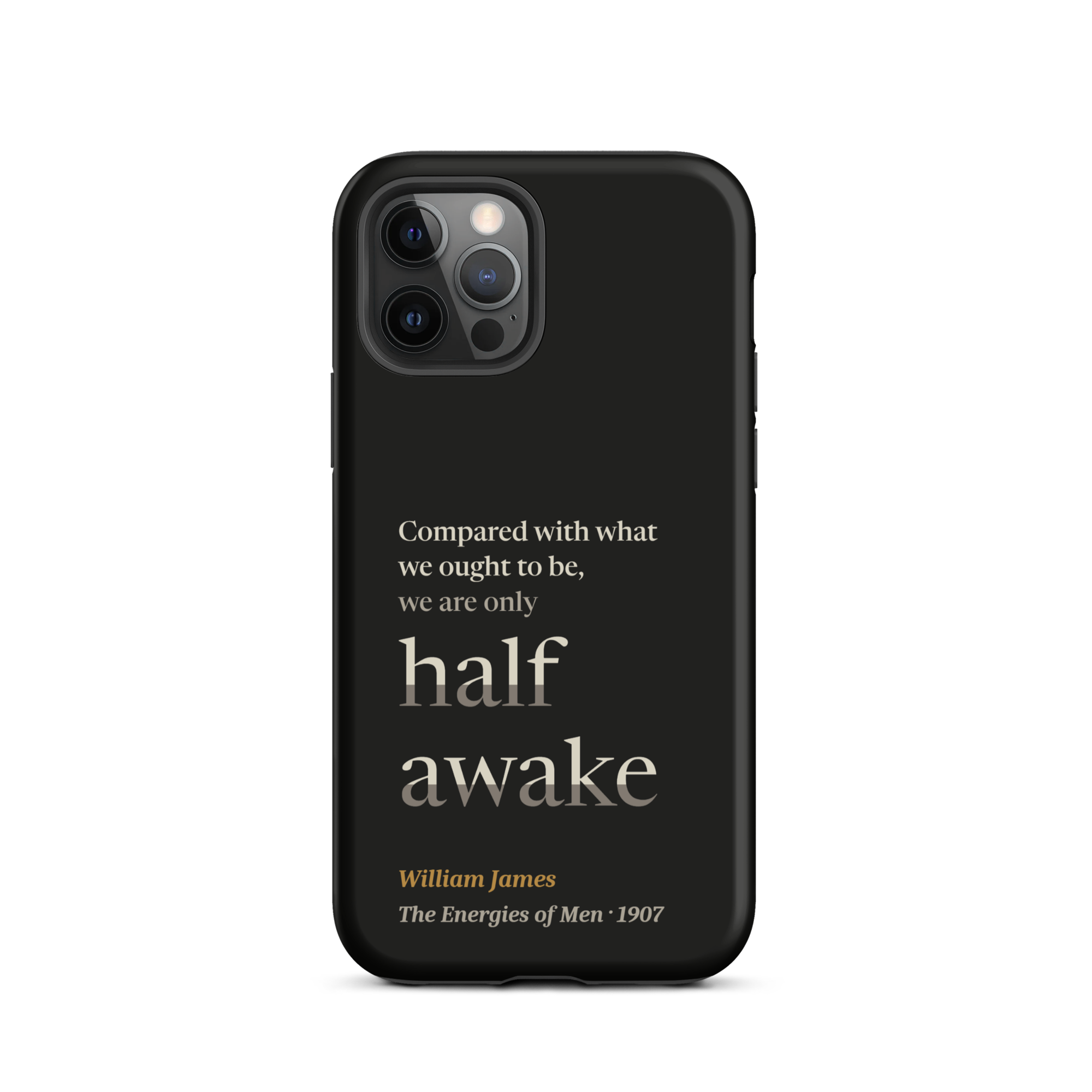 Only Half Awake — William James — phone case — iPhone 12 Pro — black — Quoteiac