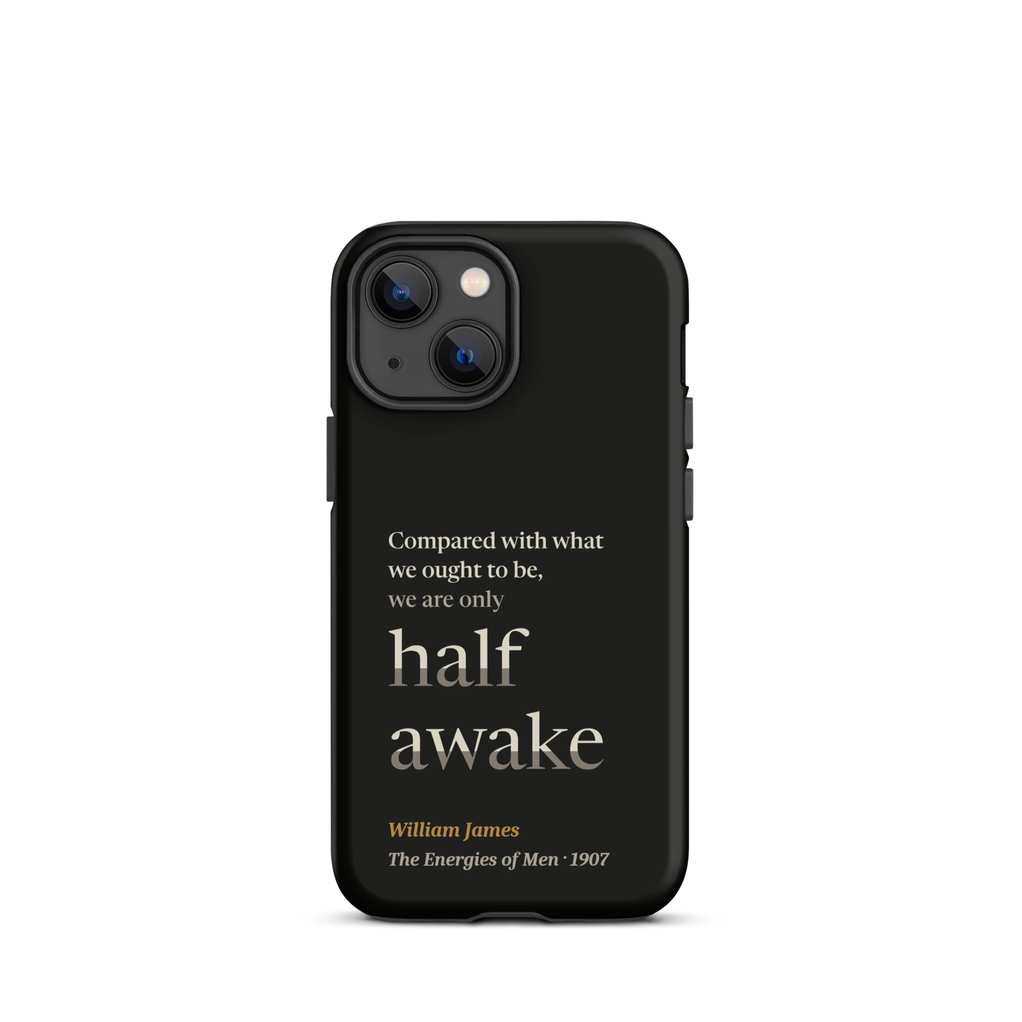 Only Half Awake — William James — phone case — iPhone 13 mini — black — Quoteiac