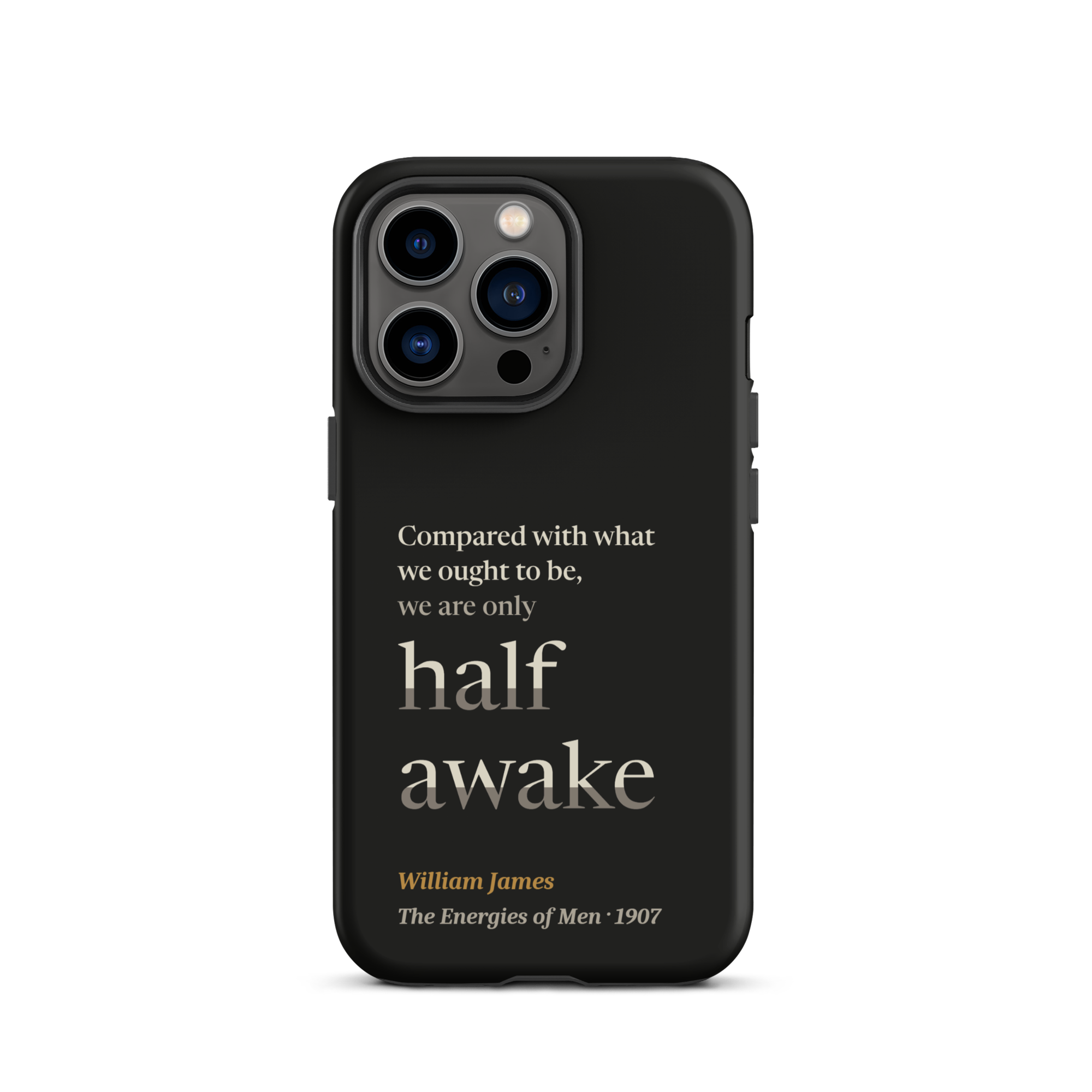 Only Half Awake — William James — phone case — iPhone 13 Pro — black — Quoteiac