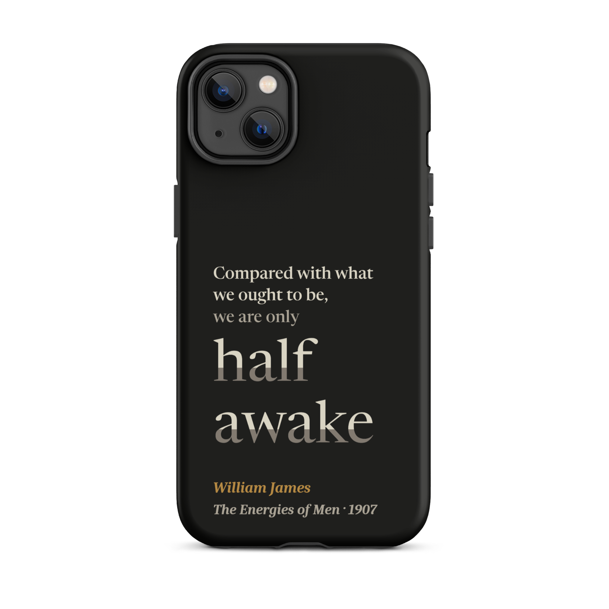 Only Half Awake — William James — phone case — iPhone 14 Plus — black — Quoteiac