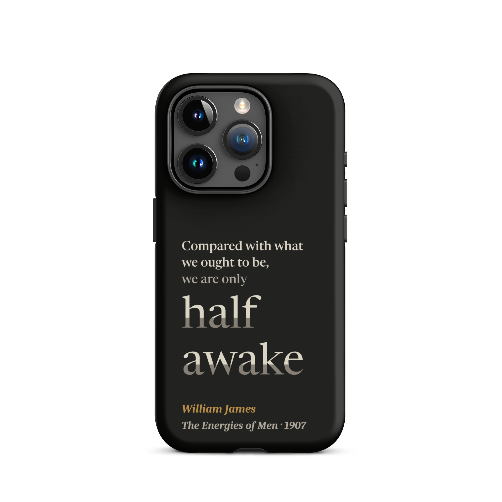 Only Half Awake — William James — phone case — iPhone 15 Pro — black — Quoteiac